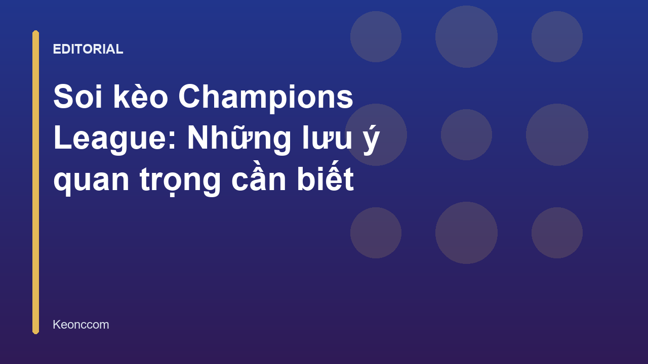 Soi kèo Champions League chuyên nghiệp